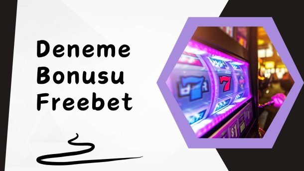 Deneme Bonusu Freebet