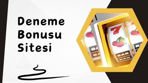 Deneme Bonusu Sitesi