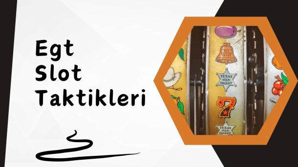 Egt Slot Taktikleri