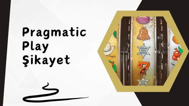 Pragmatic Play Şikayet